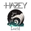 Hazey - Lucid