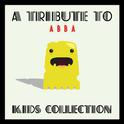 A Tribute To Abba Kids Collection专辑