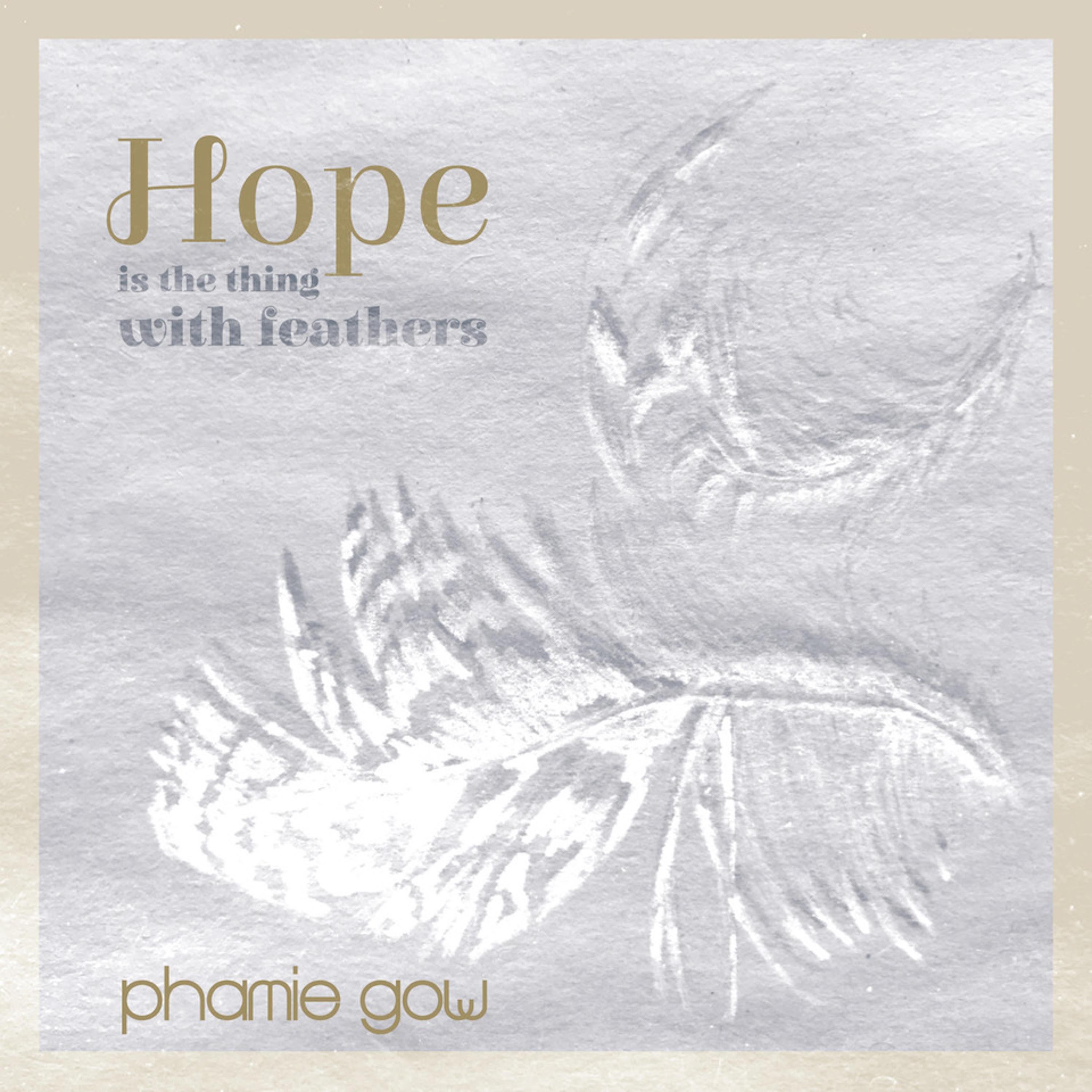 Hope Is a thing with feathers