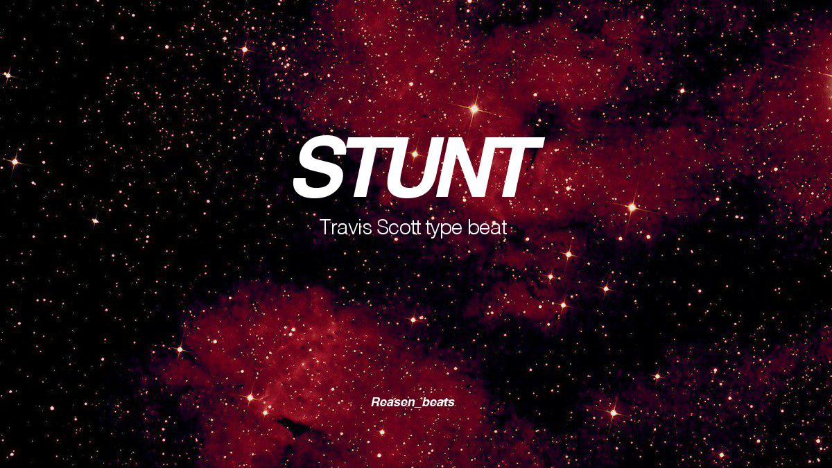 STUNT (Travis Scott x 6ix9ine type beat)专辑