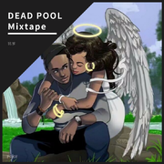 DEAD POOL Mixtape