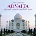 Advaita: Música de la Meditación Maravillosa de la India