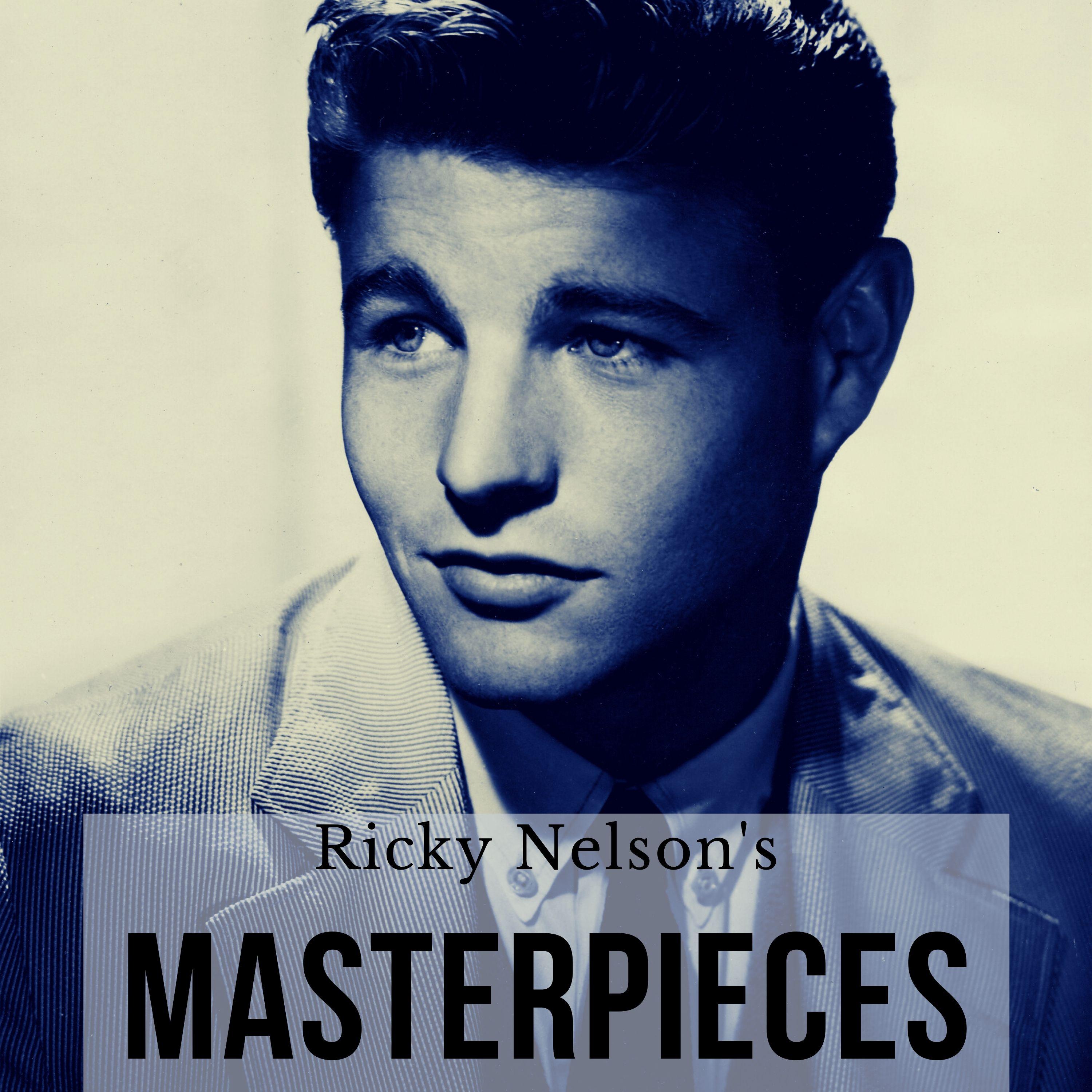 Ricky Nelson's Masterpieces