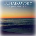 Tchaikovsky: Capriccio Italien, Op. 45专辑