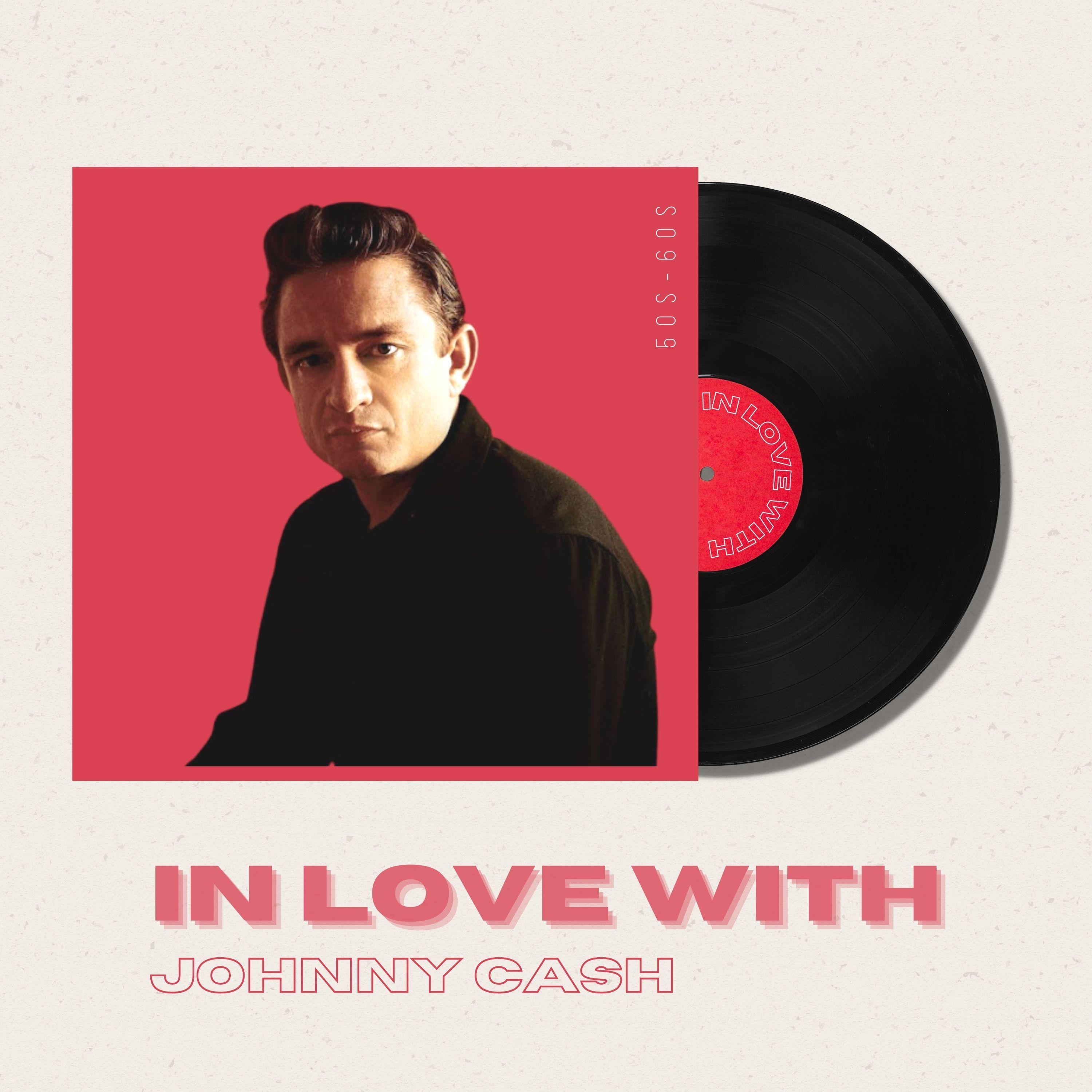 In Love With Johnny Cash - 50s, 60s