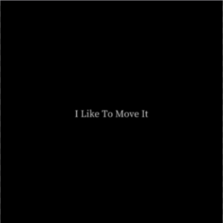 I Like To Move It