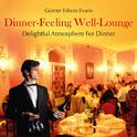 Dinner-Feeling Well-Lounge Delightful Atmosphere for Dinner 专辑