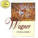 Wagner. Oberturas y Preludios专辑