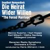 Benno Kusche - Die Heirat Wider Willen: Act I