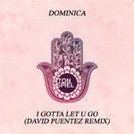 I Gotta Let U Go (David Puentez Remix)专辑