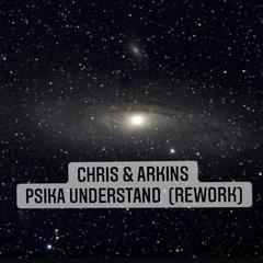 chris-Psika Understand - Chris & Arkins（CHRIS remix）