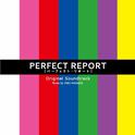 フジテレビ系ドラマ「PERFECT REPORT」オリジナル・サウンドトラック专辑