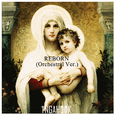 Reborn(Orchestral ver.)