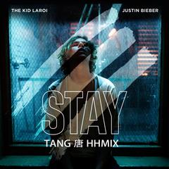 The Kid LAROI, Justin Bieber - Stay (TANG唐 HHMIX)