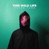 This Wild Life - How’d You Forget Us?