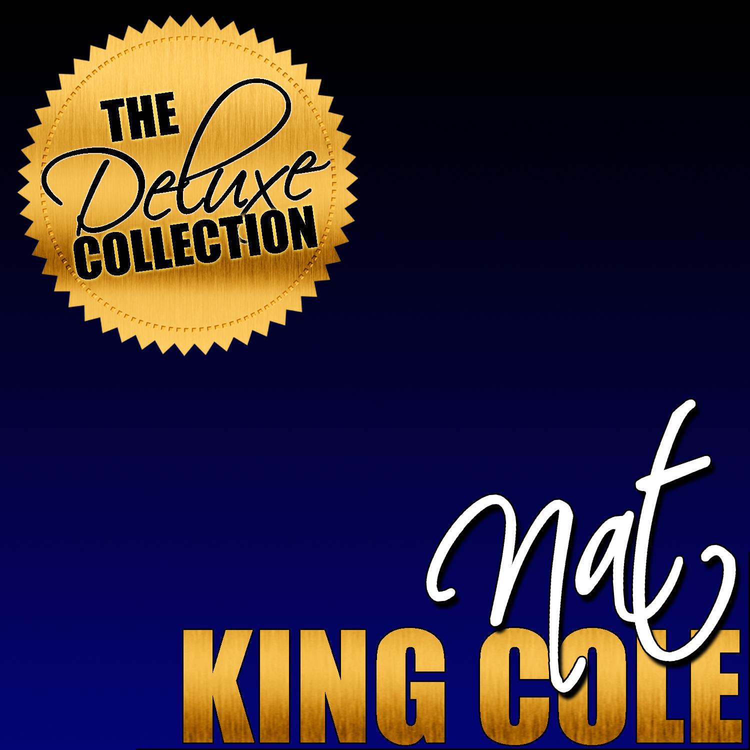 The Deluxe Collection: Nat King Cole (Remastered)专辑