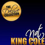 The Deluxe Collection: Nat King Cole (Remastered)专辑