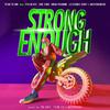 Tumi Tladi - Strong Enough (feat. Tyler ICU, The Unit, Miss Pammie, Leandra Vert and Mustbedubz)