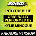 Into the Blue (Originally By Kylie Minogue) [Karaoke Version]