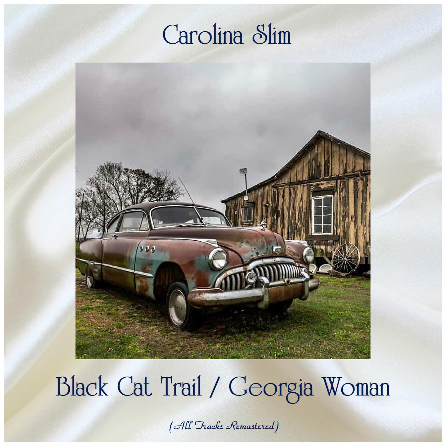 Black Cat Trail / Georgia Woman (All Tracks Remastered)