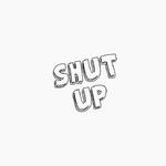 Shut Up (Original Mix)专辑