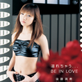 溢れちゃう...BE IN LOVE