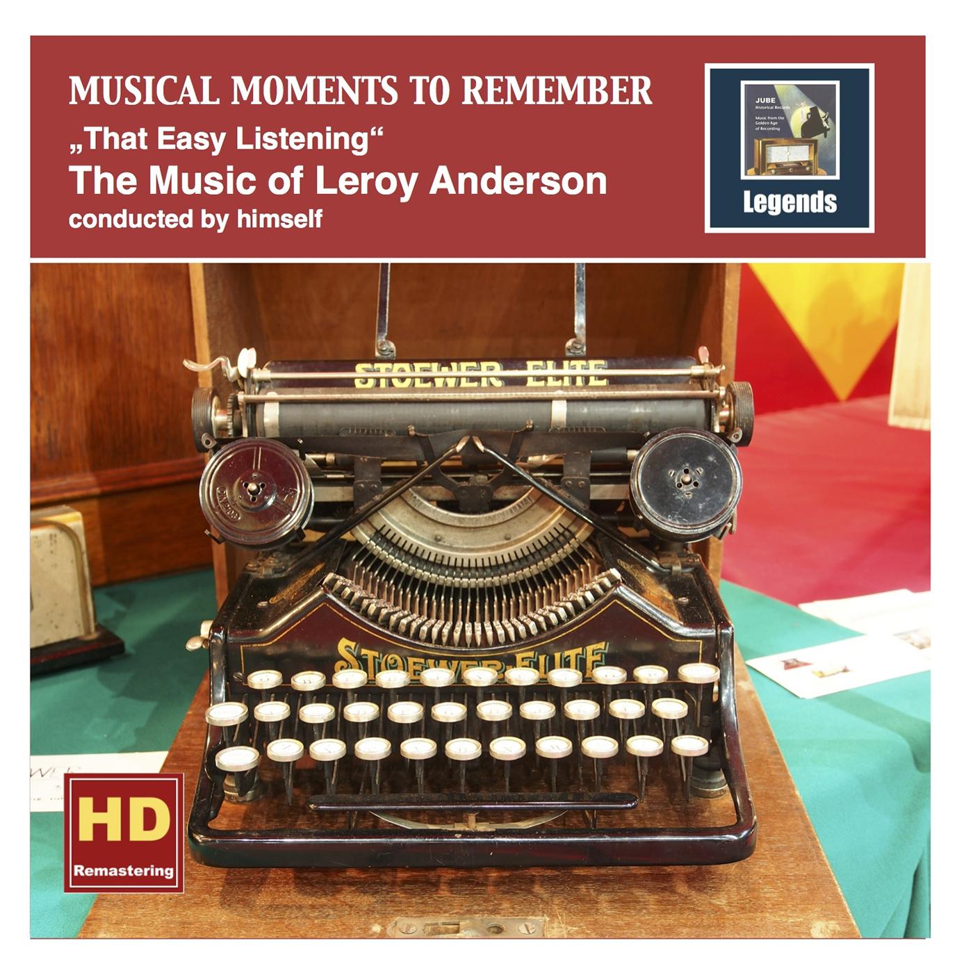 MUSICAL MOMENTS TO REMEMBER - Leroy Anderson: That Easy Listening (1955-1959)