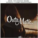 Too Good (OutaMatic x Jasmine Thompson Remix)专辑