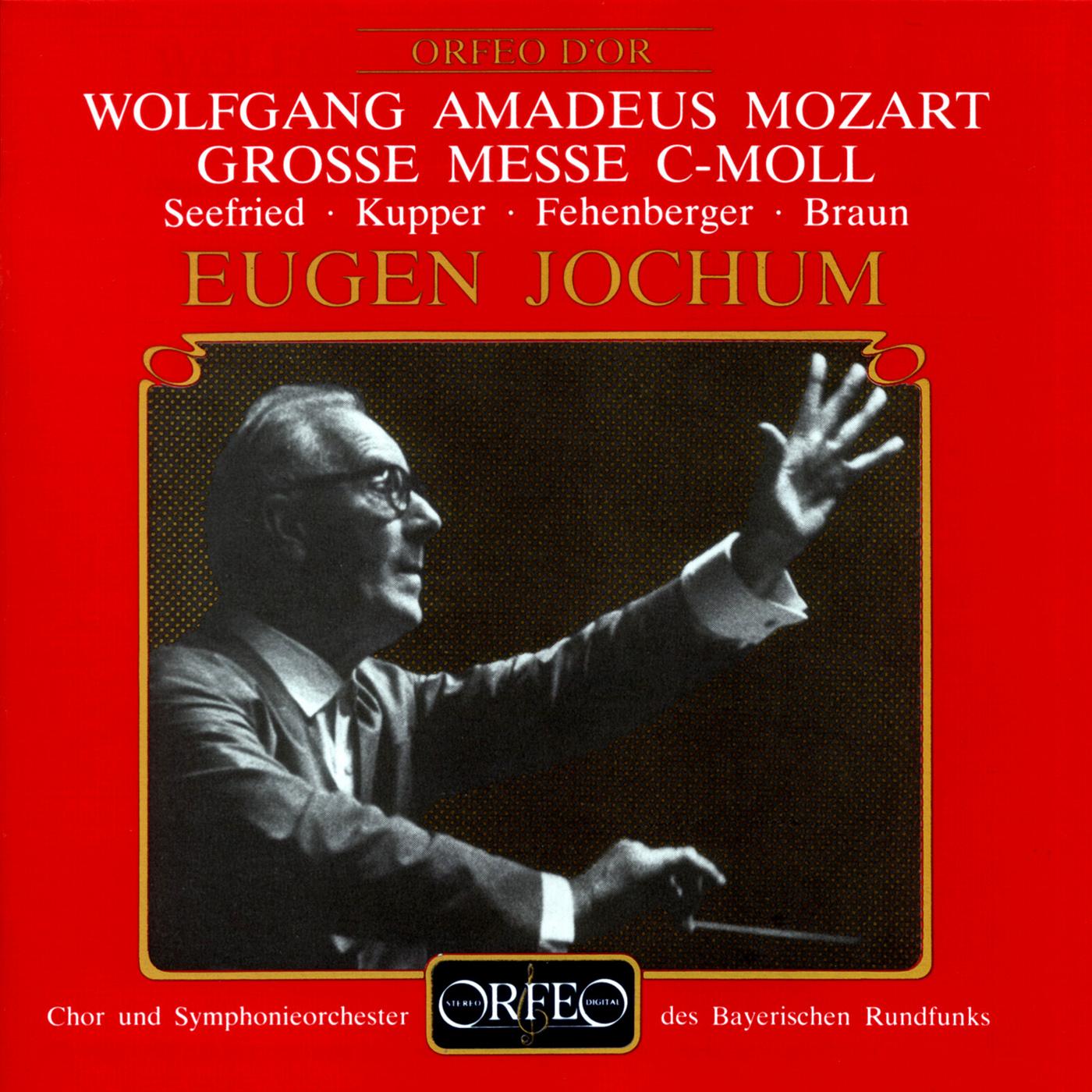 MOZART, W.A.: Mass No. 18, "Great" (Seefried, Kupper, Fehenberger, Braun, Bavarian Radio Symphony Chorus and Orchestra, Jochum)