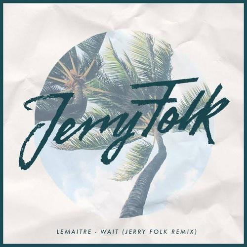 Wait (Jerry Folk Remix)专辑