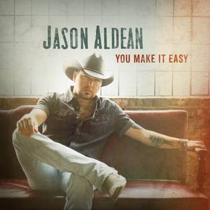 Jason Aldean - You Make It Easy （降8半音）