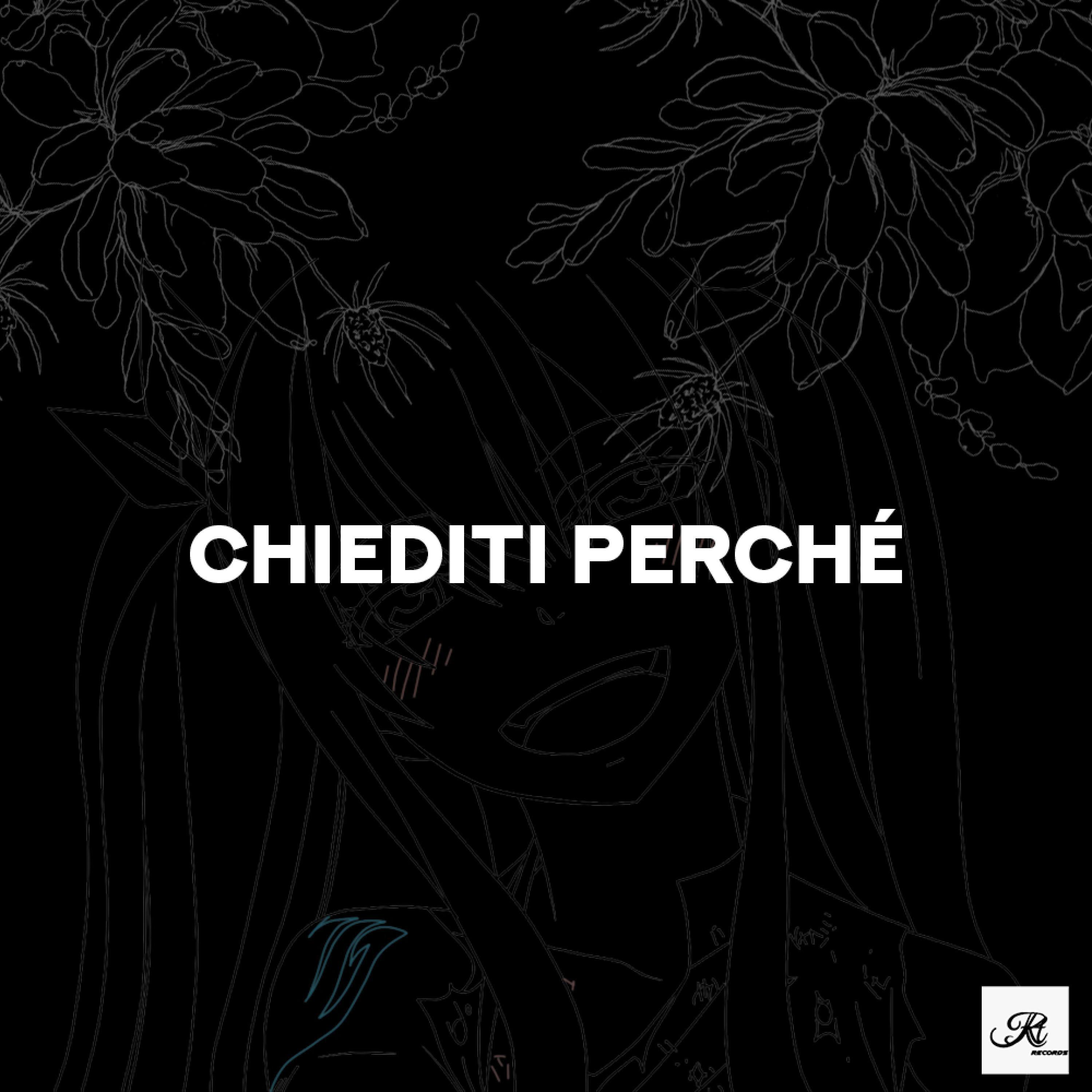 CHIEDITI PERCHÉ (feat. Rehab)