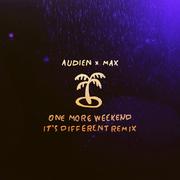 One More Weekend (It's Different Remix)