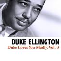 Duke Loves You Madly, Vol. 3专辑
