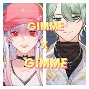 Gimme×Gimme