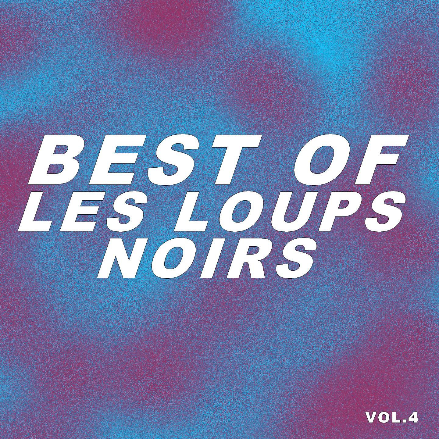 Best of les loups noirs (Vol.4)