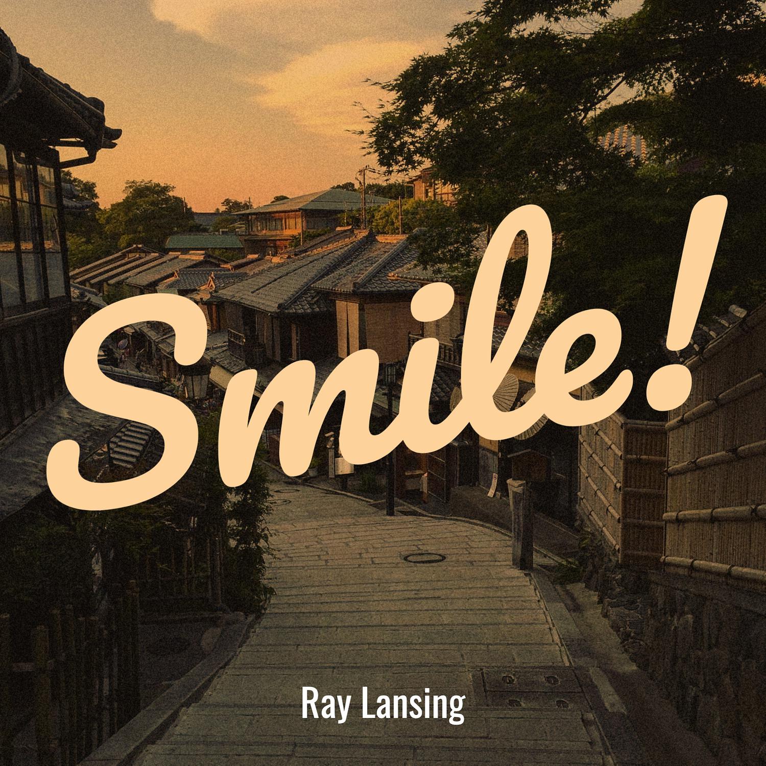 Ray Lansing - Smile!