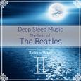 心と身体にやさしいα波 ~ The Beatles オルゴール・ベスト2