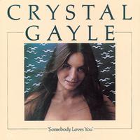 Somebody Loves You - Crystal Gayle (karaoke)