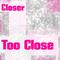 Too Close专辑