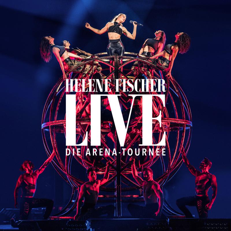 Helene Fischer Live - Die Arena-Tournee专辑