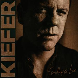 Something You Love - Kiefer Sutherland (S karaoke) 带和声伴奏 （降5半音）