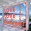 LOVE LOVE Summer专辑