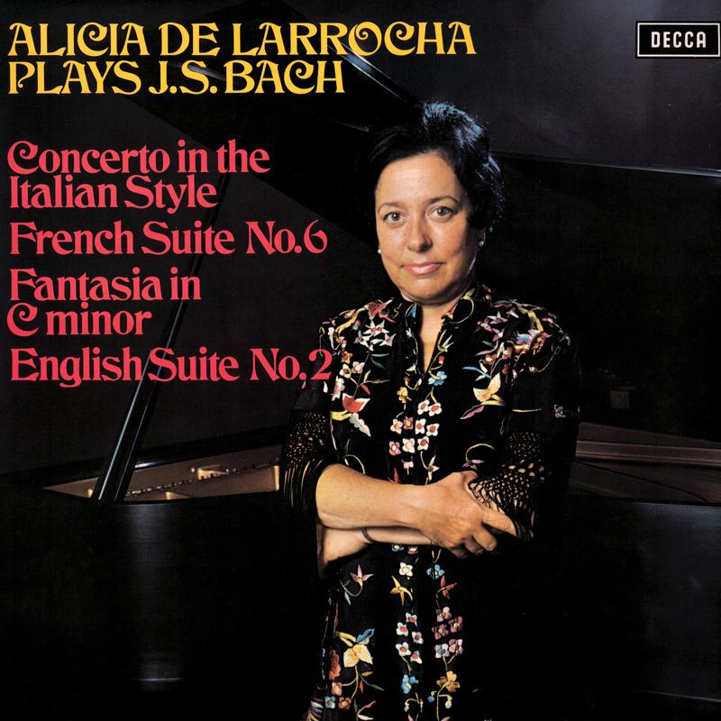 Bach, J.S.: Concerto in the Italian Style; French Suite No. 6; English Suite No. 2; Fantasia in C Minor