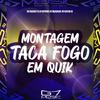 MC ALMEIDA ZS - Montagem Taca Fogo em Quik