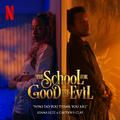 Who Do You Think You Are (from the Netflix Film "The School For Good And Evil")