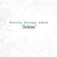 Rewrite Arrange Album 'Selene'