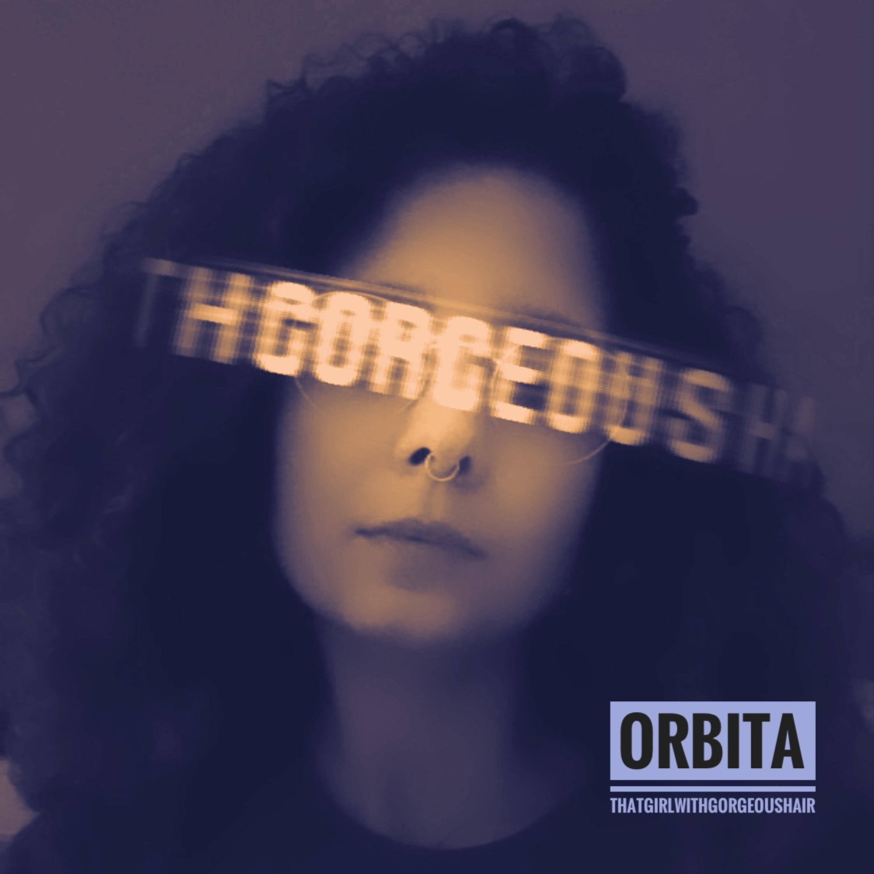 ThatGirlWithGorgeousHair - Orbital