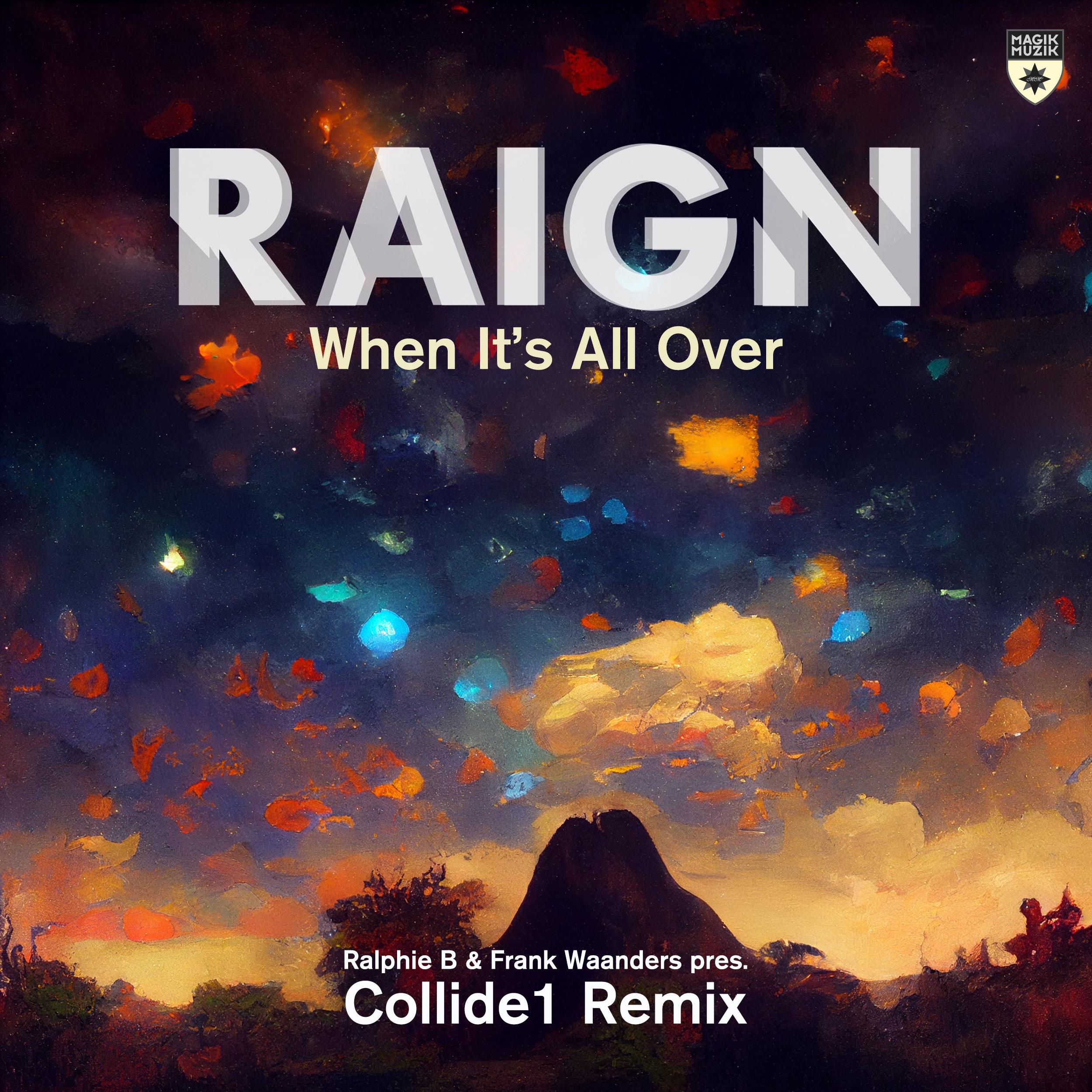 RAIGN - When It's All Over (Ralphie B & Frank Waanders present Collide1 Remix)