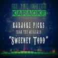 Karaoke Picks from the Musicals - Sweeney Todd